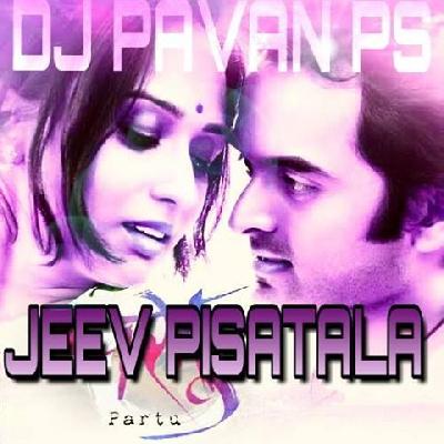 JEEV PISATALA - EDM Mix DJ PAVAN PS PANDHARPUR